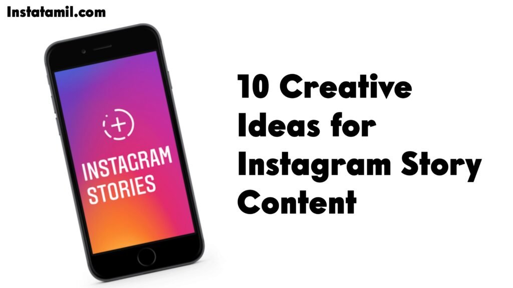 10 Creative Ideas for Instagram Story Content